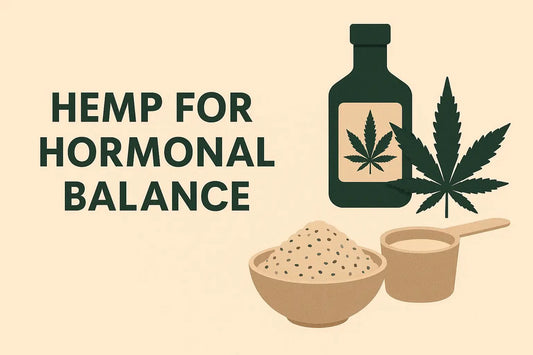 Is Hemp Good for Hormonal Balance? Hemp Seed Oil, Protein & Estrogen Explained