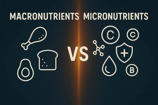 Macronutrients vs Micronutrients: What's the Difference and Why Both Matter